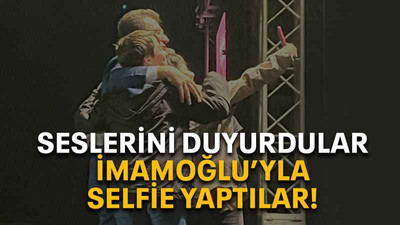 Seslerini duyurdular İmamoğlu’yla selfie yaptılar!